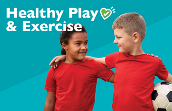 healthy play and 

exercise benefits